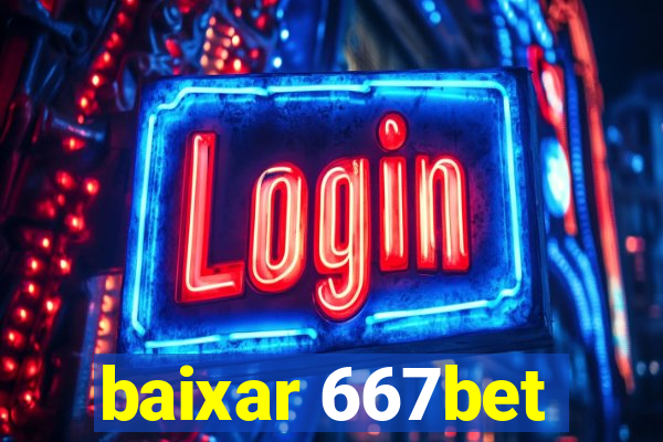 baixar 667bet